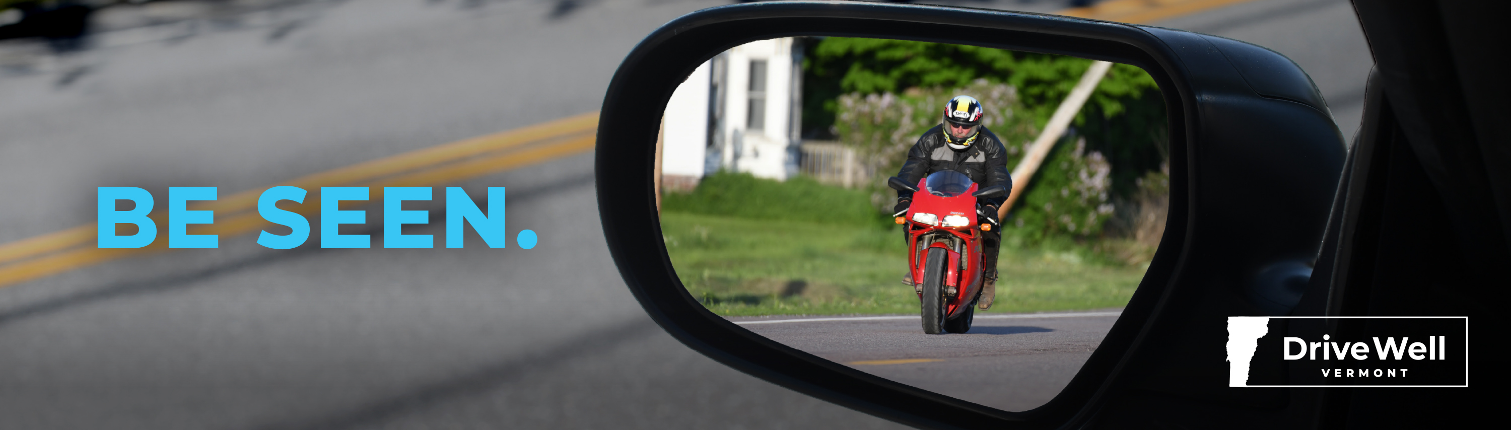 Drive Well Vermont Be Seen motorcycle banner updated